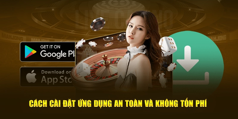 Cách cài đặt ứng dụng an toàn và không tốn phí