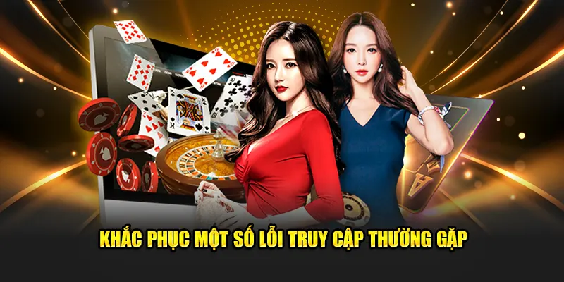Hướng dẫn khắc phục những lỗi truy cập thường gặp