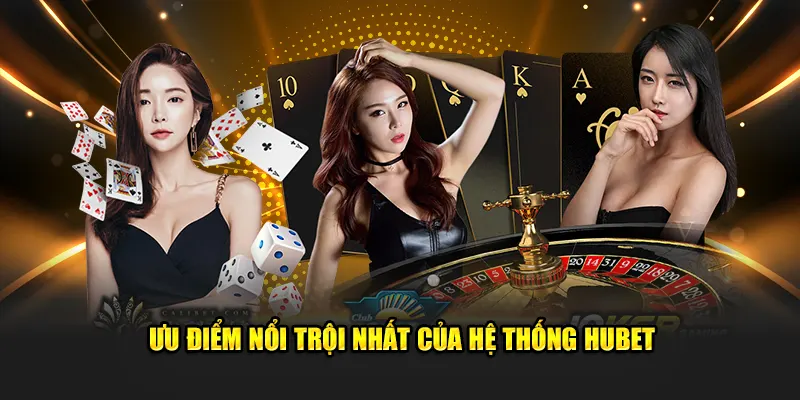 Tính năng nổi trội của Hubet